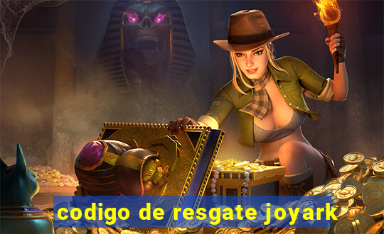 codigo de resgate joyark